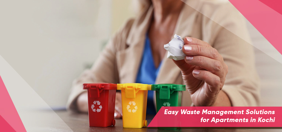 Easy Waste Management Solutions for Apartments in Kochi