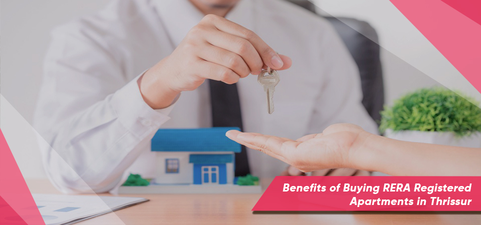 Benefits of Buying RERA Registered Apartments in Thrissur