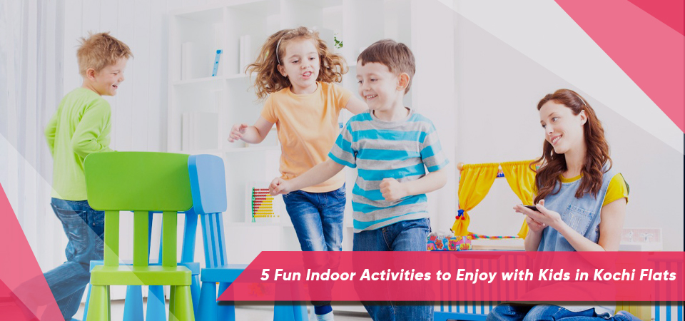 5 Fun Indoor Activities to Enjoy with Kids in Kochi Flats