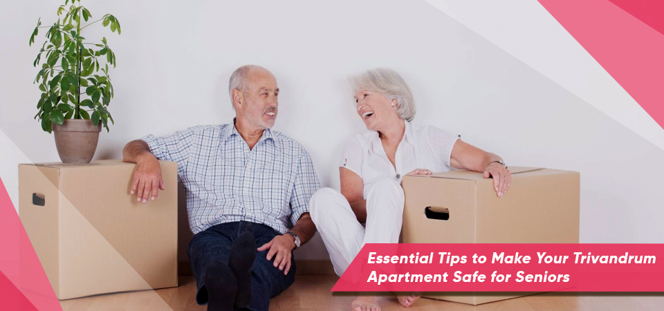 Essential Tips to Make Your Trivandrum Apartment Safe for Seniors