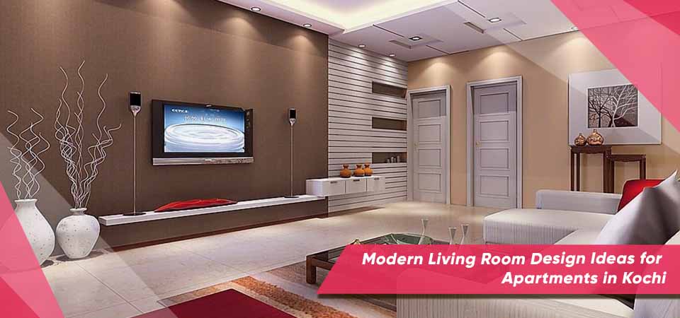 Modern Living Room Design Ideas for Apartments in Kochi