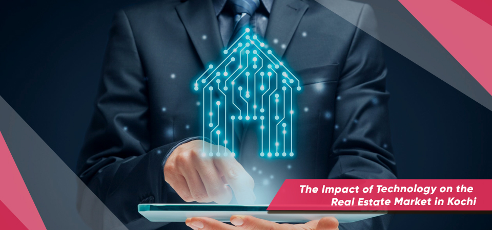 The Impact of Technology on the Real Estate Market in Kochi