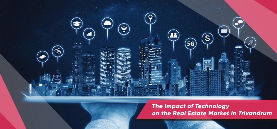 The Impact of Technology on the Real Estate Market in Trivandrum