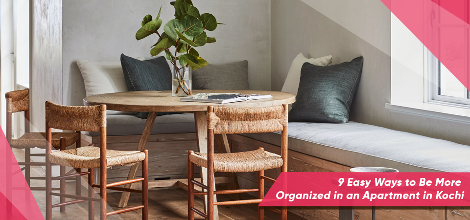 9 Easy Ways to Be More Organized in an Apartment in Kochi