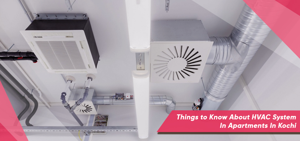 Things to Know About HVAC System In Apartments In Kochi